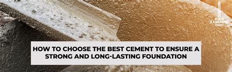 How to Choose the Best Cement to Ensure a Strong and Long-Lasting ...