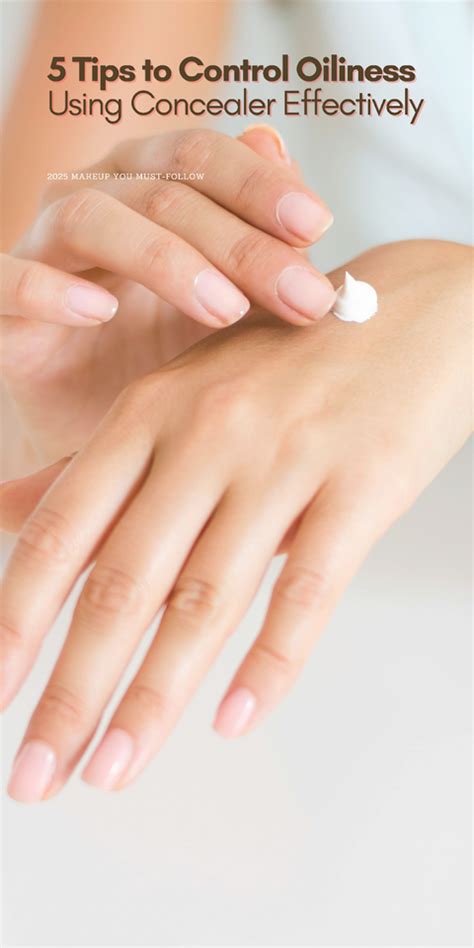 5 Tips to Control Oiliness: Using Concealer Effectively – Type Beauty
