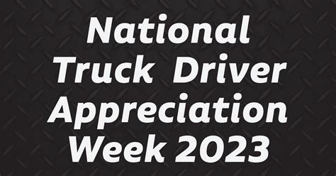 National Truck Driver Appreciation Week 2023