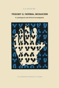 Trisomy G/Normal Mosaicism: Buy Trisomy G/Normal Mosaicism by Sachs E.S ...