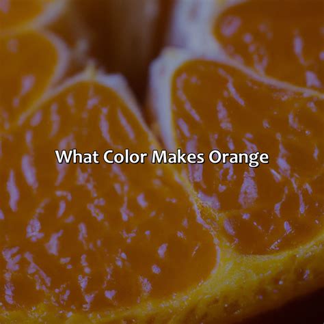 What Color Makes Orange - colorscombo.com