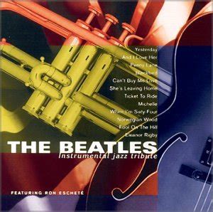 The Beatles, Instrumental Jazz Tribute: Ron Eschete, Various, featuring ...