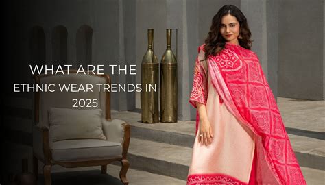 Top Ethnic Wear Trends 2025 | SHREE Fashion Guide