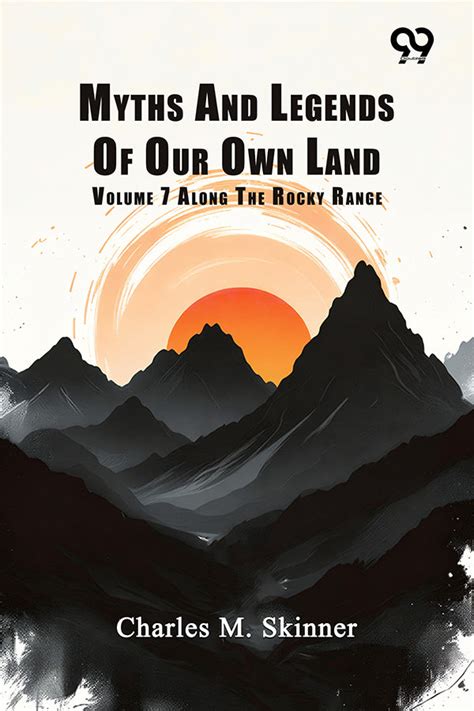 Shop Myths And Legends Of Our Own Land: Volume 7 Along The Rocky Range ...