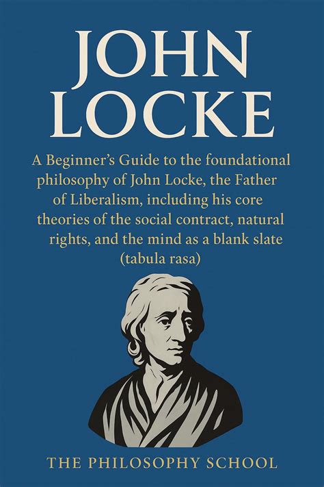 John Locke: A Beginner's Guide to the foundational philosophy of the ...
