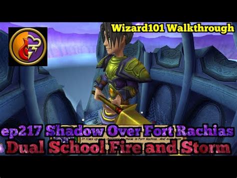 Wizard101 Walkthrough Dual School Fire and Storm ep217 Shadow Over Fort ...