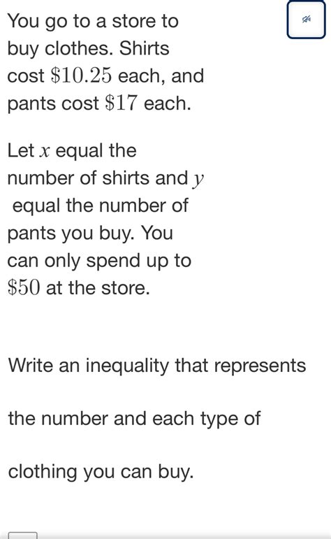 Solved: You go to a store to buy clothes. Shirts cost $10.25 each, and ...