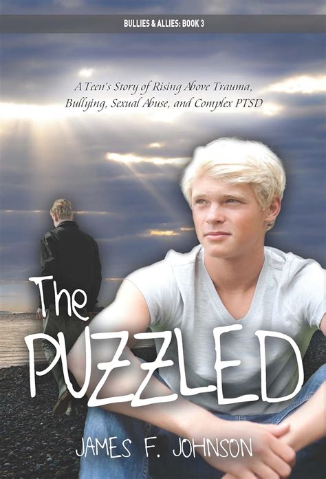 The Puzzled: A Teen’s Story of Rising Above Trauma, Bullying, Sexual ...