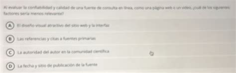 Resuelto:Al evaluar la confiabilidad y calidad de una fuente de ...