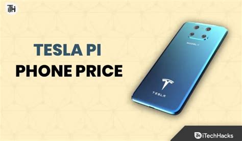 Precio del teléfono Tesla Pi, fecha de lanzamiento, especificaciones ...