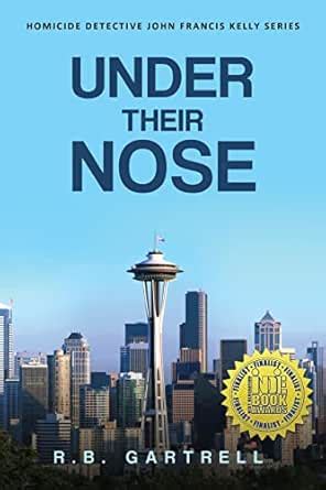 Under Their Nose: Homicide Detective John Francis Kelly Series eBook ...