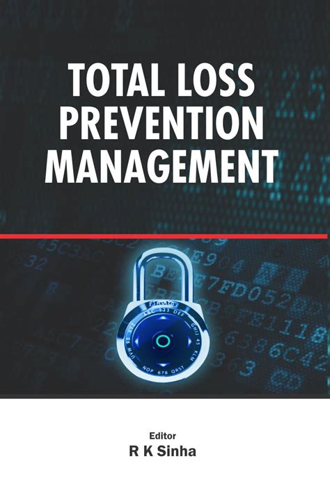 TOTAL LOSS PREVENTION MANAGEMENT: A PROFIT CENTRE By R K SINHA