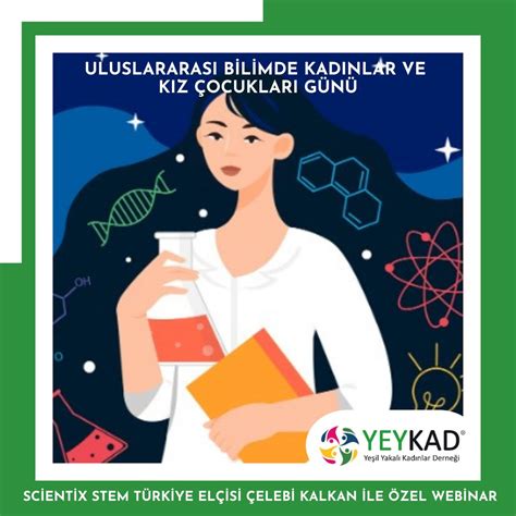 "BİLİMDE LİDERLİKTE KADINLAR: YENİ BİR DÖNEM" temasıyla kutlanacak olan ...