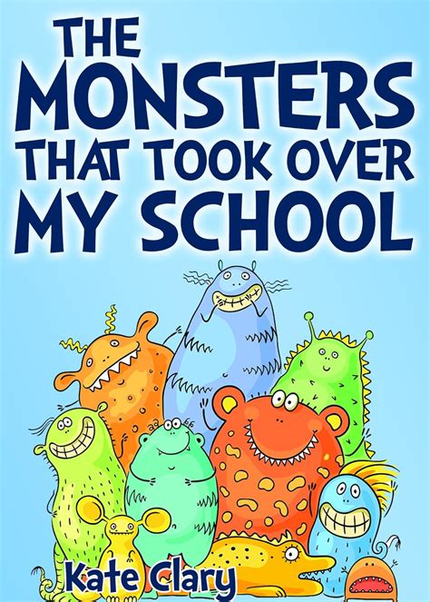 The Monsters That Took Over My School eBook : Clary, Kate: Amazon.in ...