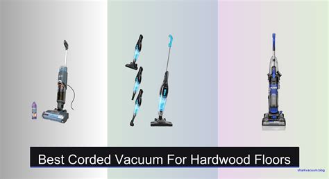 6 Best Corded Vacuums for Hardwood Floors 2025 - Shark Vacuum Blog