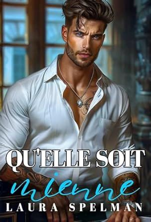 Qu’elle soit mienne: L’histoire d’amour du patron milliardaire (Les ...