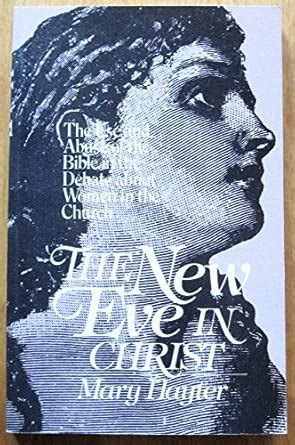 Buy The New Eve in Christ: The Use and Abuse of the Bible in the Debate ...