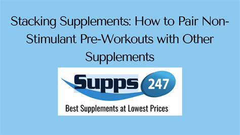 Stacking Supplements: How to Pair Non-Stimulant Pre-Workouts with Othe ...