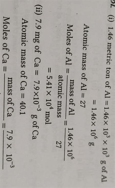 calculate the number of moles in the following. 1) 1.46 metric tones of ...
