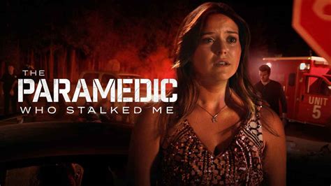 The Paramedic Who Stalked Me Movie (2023) | Release Date, Cast, Trailer ...