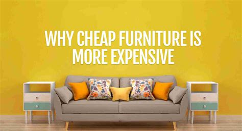 Why Cheap Furniture is More Expensive? - Sid Was Here
