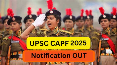 UPSC CAPF AC 2025 Notification Out for 357 Posts, Apply Online Begins