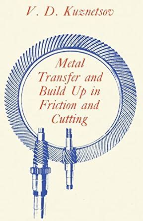 Metal Transfer and Build-up in Friction and Cutting eBook : Kuznetsov ...