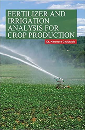 Fertilizer and Irrigation Analysis for Crop Production - Indian books ...