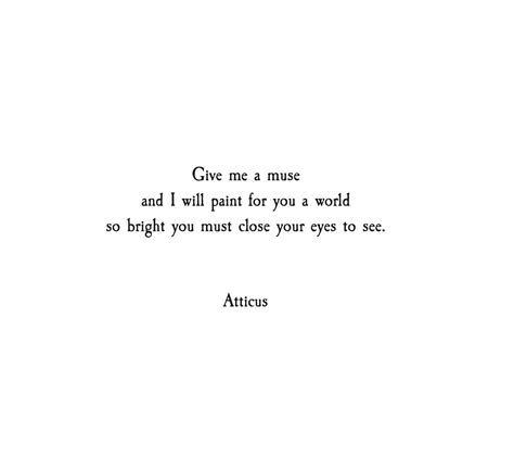 Give Me a Mouse and I Will Paint: Atticus Poetry Quote