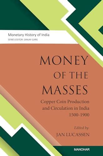 Money of the Masses: Copper Coin Production and Circulation in India ...