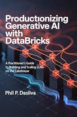 Productionizing Generative AI with Databricks: A Practitioner's Guide ...