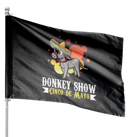 Cinco De Mayo Donkey Show Mexico House Flag - Cinco De Mayo Donkey Show ...