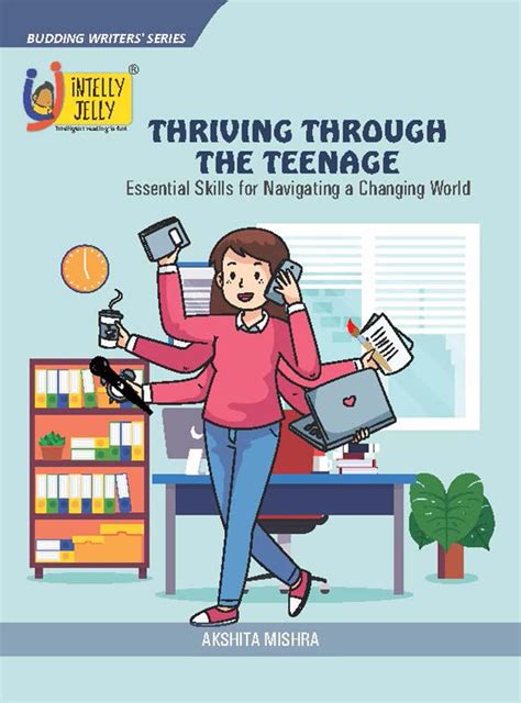 Thriving Through The Teenage Essential Skills for Navigating a Changing ...