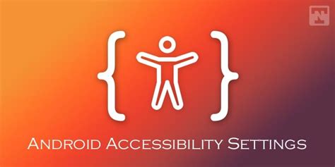 Rezultat imagine pentru Android Accessibility Settings