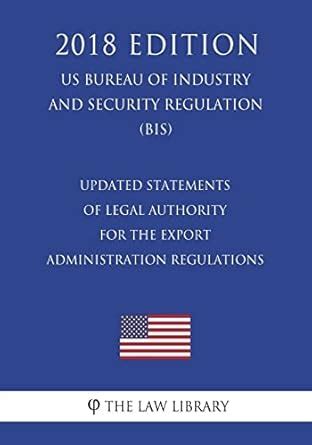 Buy Updated Statements of Legal Authority for the Export Administration ...
