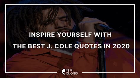Inspire Yourself with the Best J. Cole Quotes in 2020