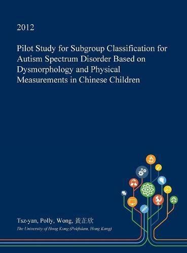 Pilot Study for Subgroup Classification for Autism Spectrum Disorder ...