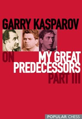 Garry Kasparov on My Great Predecessors, Part 3 eBook by Garry Kasparov ...