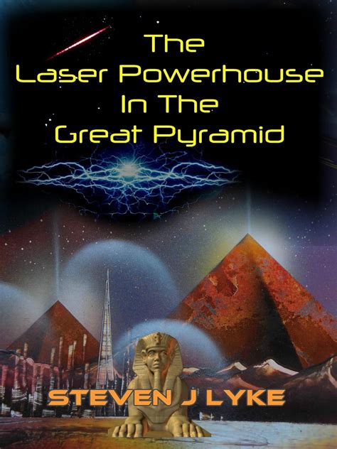 The Laser Powerhouse in the Great Pyramid eBook : Lyke, Steven J ...