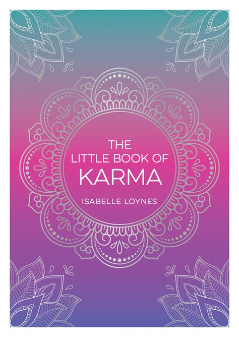 The Little Book of Karma: A Beginner's Guide to the Basic Principles of Karma by Isabelle Loynes ...