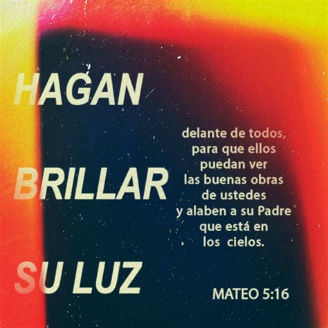 Mateo 5:16-17 (NTV) - De la misma manera, dejen que sus b | YouVersion
