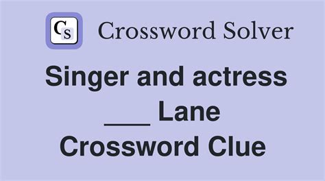 Singer and actress ___ Lane - Crossword Clue Answers - Crossword Solver