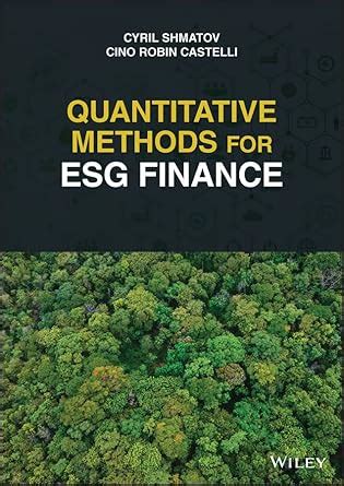 Quantitative Methods for ESG Finance eBook : Shmatov, Cyril, Castelli ...