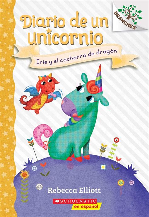 Amazon.com: Diario de un Unicornio #2: Iris y el cachorro de dragón (Bo and the Dragon-Pup) (2 ...