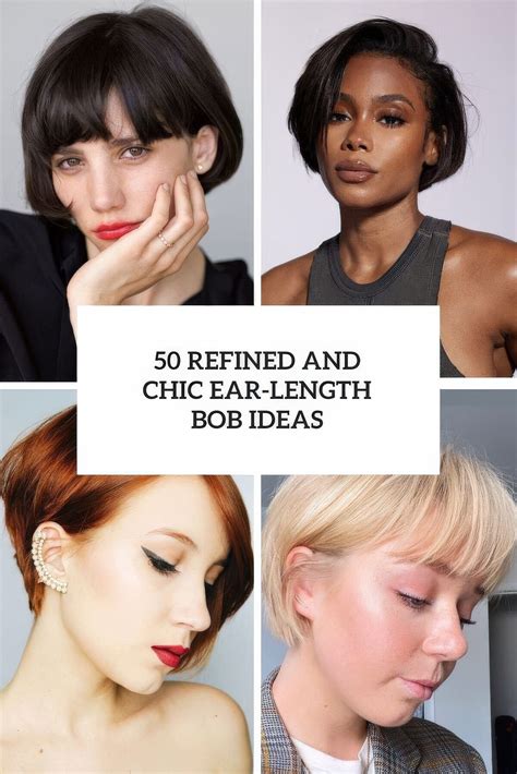 50 Refined And Chic Ear Length Bob Ideas - Styleoholic