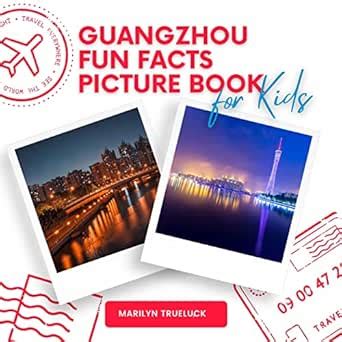 Guangzhou Fun Facts Picture Book for Kids: An Educational Country ...