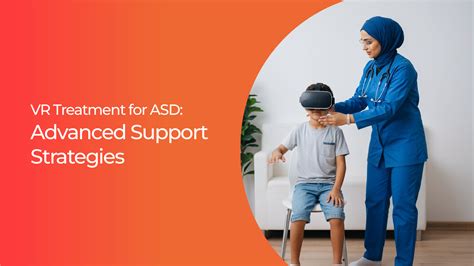 VR Treatment for ASD: Advanced Support Strategies - Proven Reality