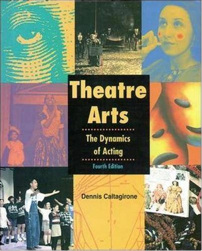 Theatre Arts: The Dynamics of Acting, Student Edition (NTC: THEATRE OF ...