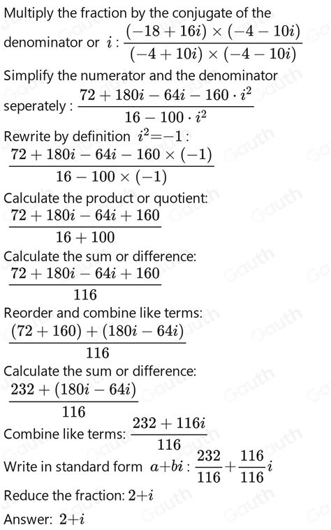 Solved: Express as a complex number in simplest a+bi form: (-18+16i)/-4 ...