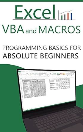Excel VBA and Macros: Programming Basics for Absolute Beginners eBook ...